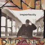 Ani DiFranco - Imperfectly