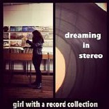 Dreaming In Stereo - Girl With A Record Collection