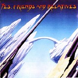 Yes - Friends & Relatives Vol 1