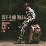 Seth Lakeman - Ballads of the broken few