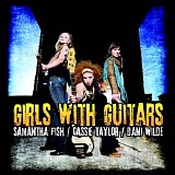 Samantha Fish, Cassie Taylor, Dani Wilde - Girls With Guitars