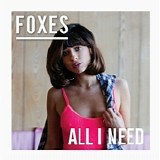 Foxes - All I Need