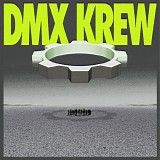 DMX Krew - Loose Gears