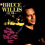 Bruce Willis - The Return Of Bruno