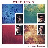 Wire Train - In A Chamber