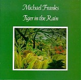 Michael Franks - Tiger In The Rain