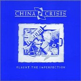 China Crisis - Flaunt The Imperfection