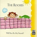 Roches, The - Will You Be My Friend?