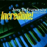 Joey DeFrancesco - Incredible!