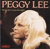 Peggy Lee - Why Don't You Do Right