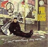 Phil Ochs - I Ain't Marching Anymore