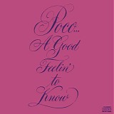 Poco - A Good Feelin' To Know