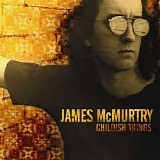 James McMurtry - Childish Things