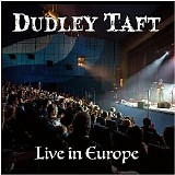 Dudley Taft - Live in Europe