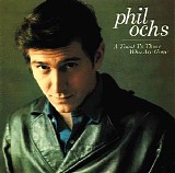 Phil Ochs - A Toast  to Those Who Are Gone