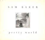 Sam Baker - Pretty World