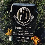 Phil Ochs - Rehearsals for Retirement