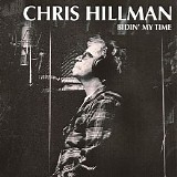 Chris Hillman - Bidin' My Time