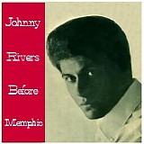 Johnny Rivers - Before Memphis!