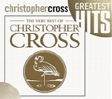 Christopher Cross - The Very Best Of Christopher Cross