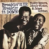 Muddy Waters - Breakin' It Up, Breakin' It Down [with Johnny Winter & James Cotton]