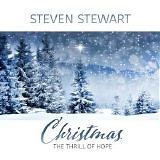 Steven Stewart - Christmas: The Thrill of Hope