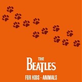 The Beatles - For Kids - Animals