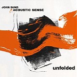 John Sund & Acoustic Sense - Unfolded