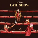 The Beaches - Late Show