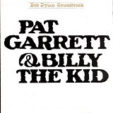 Bob Dylan - Pat Garrett & Billy The Kid