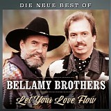 Bellamy Brothers - Let Your Love Flow: Die Neue Best Of Bellamy Brothers