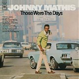 Johnny Mathis - Those Were the Days