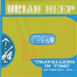 Uriah Heep - Travellers In Time: Anthology vol.1