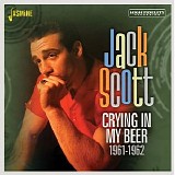 Jack Scott - Crying in My Beer 1961-1962