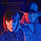 Buck & Tammy Sue - Love & Other Troubles