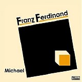 Franz Ferdinand - Michael [CD1]