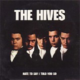 The Hives - Hate To Say I Told You So