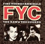 Fine Young Cannibals - The Raw & The Cooked