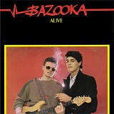 Bazooka - Alive
