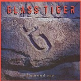 Glass Tiger - Diamond Sun