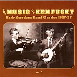 Various artists - The Music Of Kentucky Early American Rural Classics 1927-37, Vol. 2