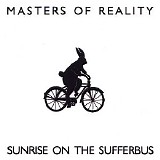 Masters Of Reality - Sunrise On The Sufferbus