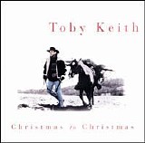 Toby Keith - Christmas To Christmas