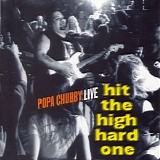 Popa Chubby - Hit The High Hard One (Live)