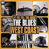 Various artists - Let Me Tell You About The Blues: West Coast - The Evolution Of West Coast Blues