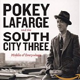 Pokey Lafarge And The South City Three - Middle Of Everywhere