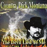 Country Dick Montana - The Devil Lied To Me