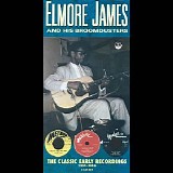 Elmore James & His Broomdusters - The Classic Early Recordings - 1951-1956