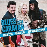 Mike Zito, Vanja Sky, Bernard Allison - Blues Caravan