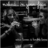 Eddie Turner & Trouble Twins - Naked... In Your Face